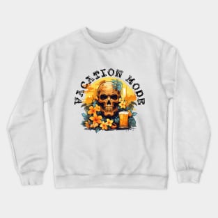 Skull and Drink - Vacation Mode (Black Lettering) Crewneck Sweatshirt